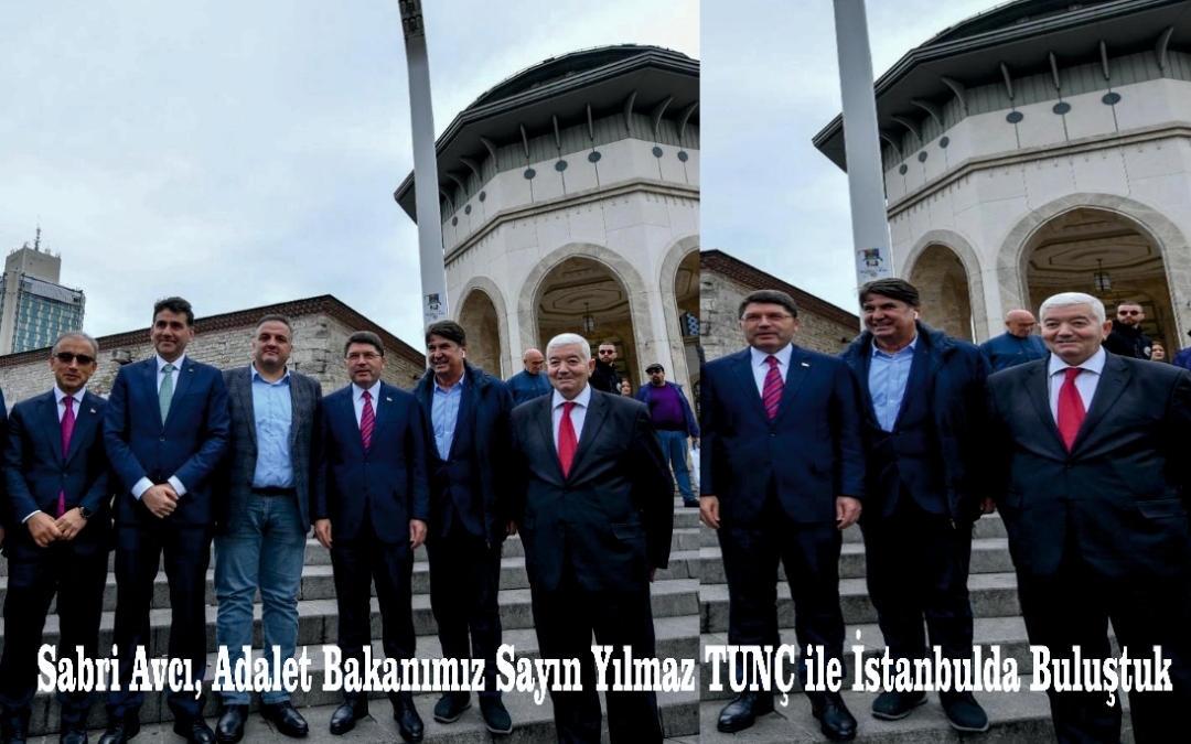 Sabri Avcı Adalet Bakanımız Sayın Yılmaz TUNÇ ile İstanbulda Buluştuk